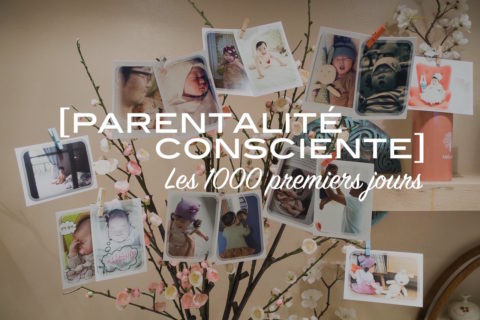 article 1000 premiers jours parentalite consciente hypersensibilite haut potentiel